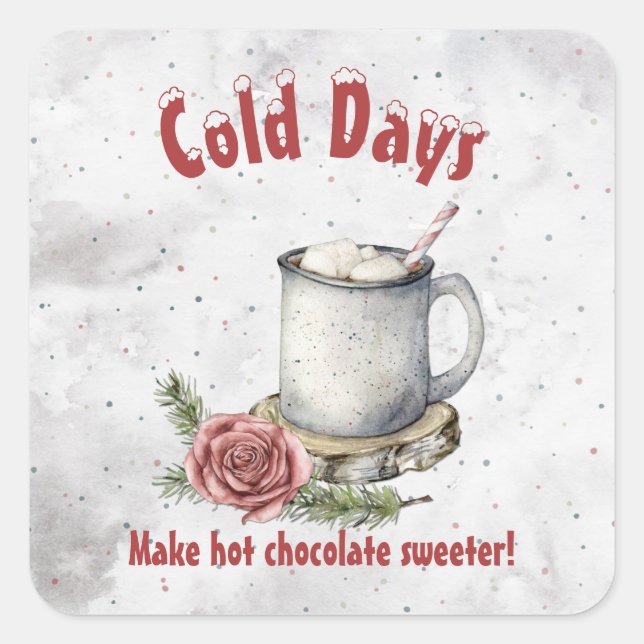 Sticker Carré Les Jours Froids Rendent Chocolat Chaud Plus Doux (Devant)
