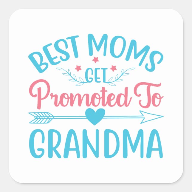 Sticker Carré Les meilleures mamans sont promues à la grand-mère (Devant)