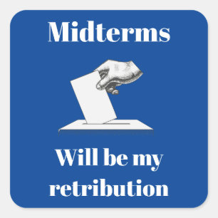 Sticker Carré Les Midterms Seront Ma Rétribution