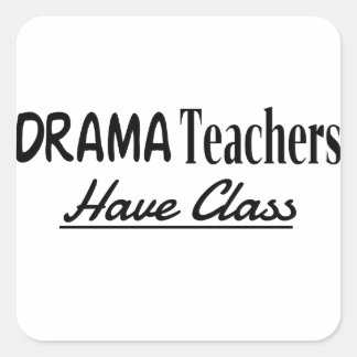 Sticker Carré Les professeurs de théâtre ont cours - Drôle Conce