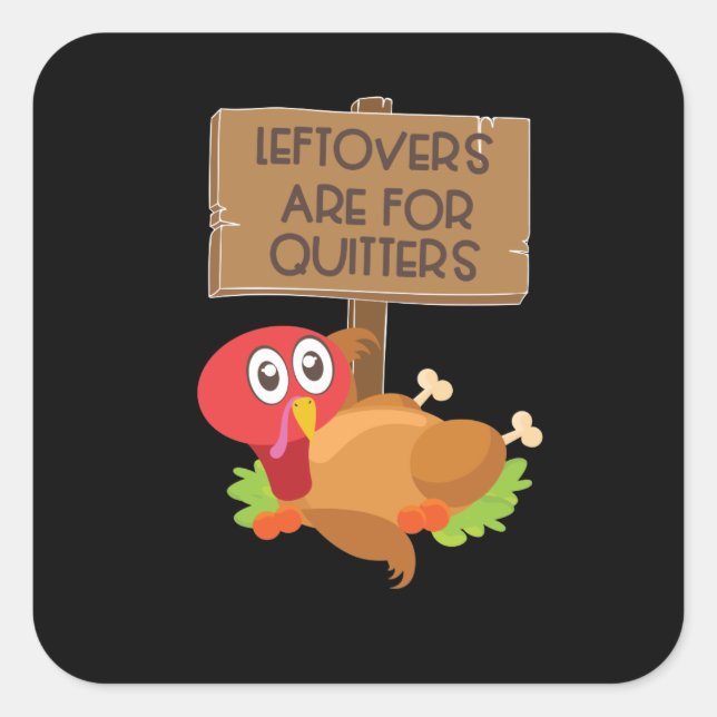 Sticker Carré Les Restes Sont Pour Quitters Drôle Thanksgiving (Devant)