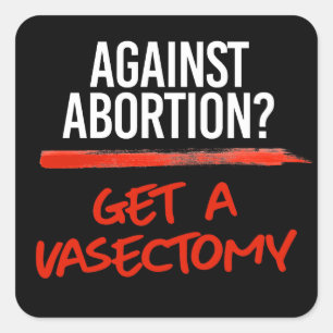 Sticker Carré Les vasectomies empêchent l'avortement