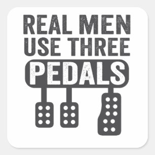 Sticker Carré Les vrais hommes utilisent trois pédales amusant m