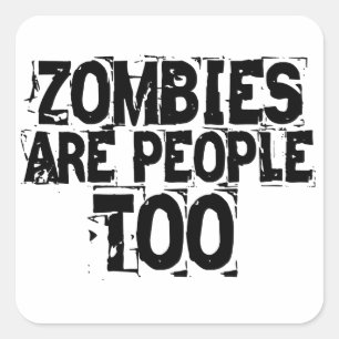 Sticker Carré Les zombies sont aussi des gens
