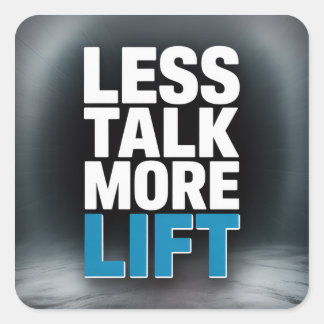 Sticker Carré Less Talk, More Lift