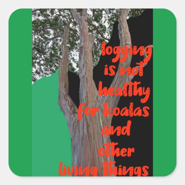 Sticker Carré L'exploitation forestière n'est pas saine pour les (Devant)