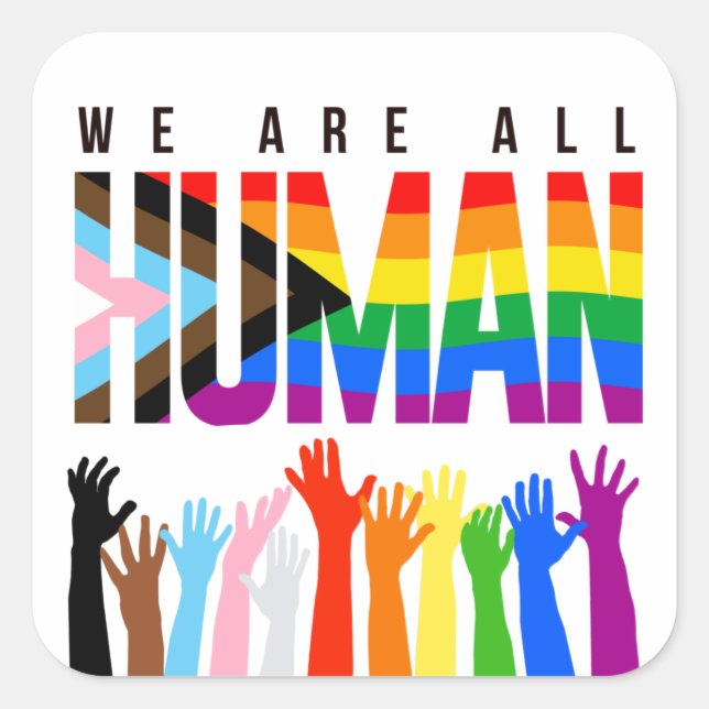 Sticker Carré LGBTQ+ Droits d'auteur Nous sommes tous humains (Devant)