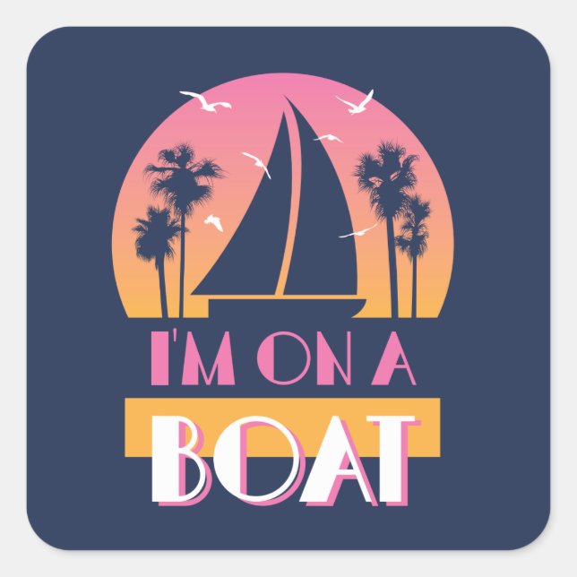 Sticker Carré L'île Lonely - I'm On A Boat (Devant)