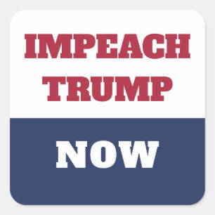 Sticker Carré L'impeachment Now Anti Trump Trumpism