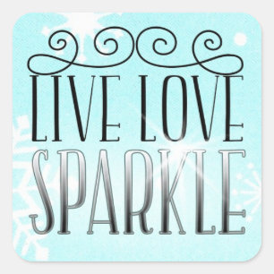 STICKER CARRÉ "LIVE LOVE SPARKLE"