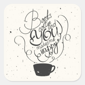 Sticker Carré Livres Café Et Tu Me Rends Heureux