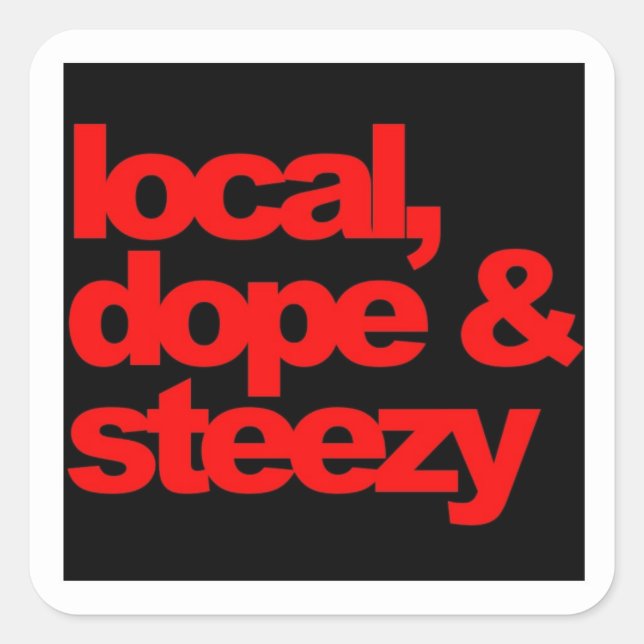 Sticker Carré local, dope & steezy (Devant)