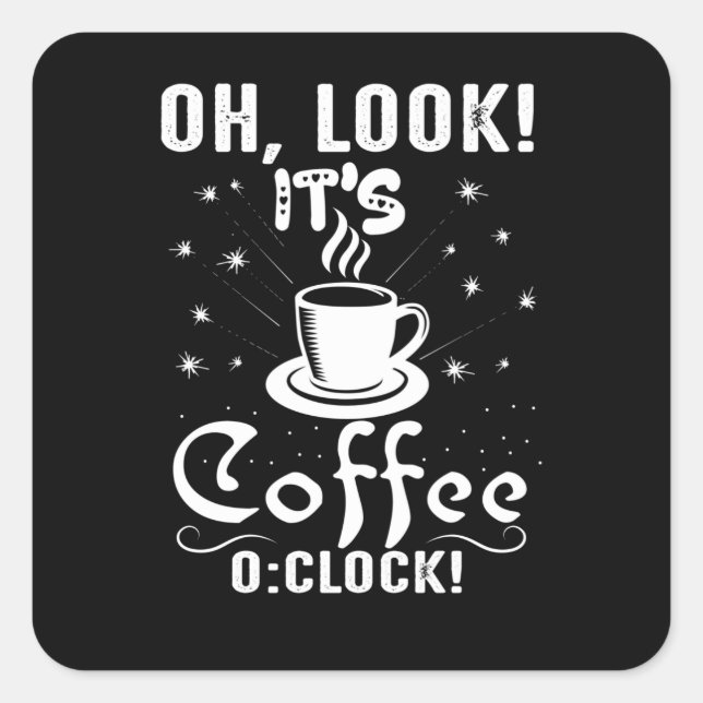 Sticker Carré Look It's Coffee O Clock (Devant)