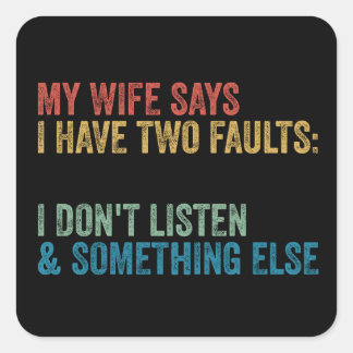 Sticker Carré Ma Femme Dit Que J'Ai Deux Fautes