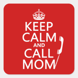 Sticker Carré Maintenez maman calme et d'appel - toutes les