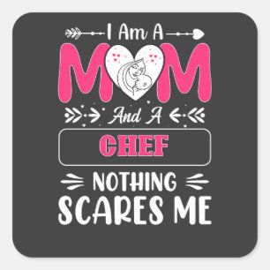 Sticker Carré Maman Et Un Chef Rien Ne Me Fait Peur, Drôle Chef 