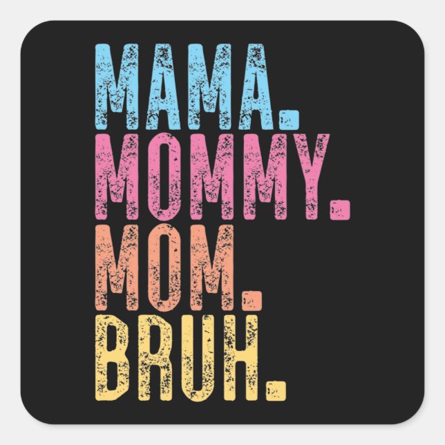 Sticker Carré Maman maman Bruh (Devant)