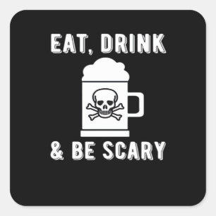 Sticker Carré Manger Boire Et Être Effrayant Bière Halloween Vin