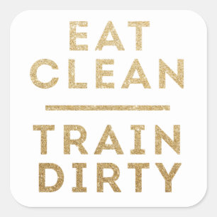 Sticker Carré Manger Clean Train Dirty Gold Parties scintillant 