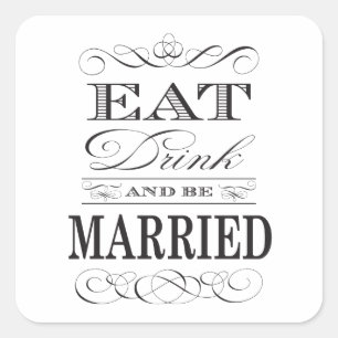 Sticker Carré Mangez boire et soyez mariés Mariage élégant
