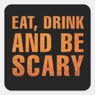 Sticker Carré Mangez, buvez et soyez effrayant Décor Halloween