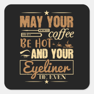 Sticker Carré Maquillage - Café Chaud Et Même Eyeliner