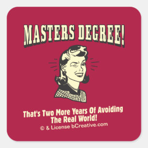 Sticker Carré Masters Degree : Eviter le monde réel