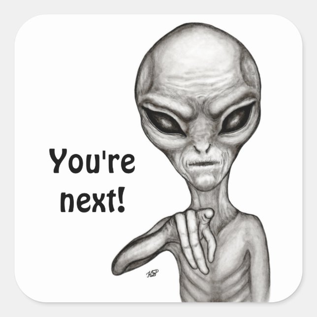 Sticker Carré Mauvais Alien, Tu es le prochain ! (Devant)