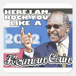 Sticker Carré Me voici. Roche vous aimez Herman Caïn