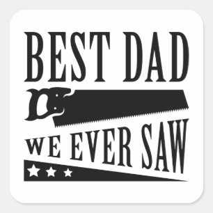 Sticker Carré Meilleur papa que nous ayons jamais vu