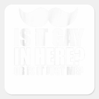 Sticker Carré Mens Est-ce gay ici ou est-ce juste moi Surprise