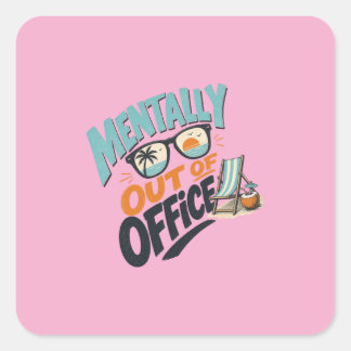 Sticker Carré Mentalement absent du bureau