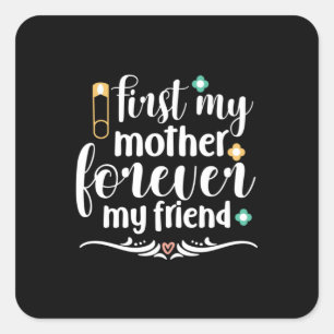 Sticker Carré Mère Cadeau d'abord Ma mère pour toujours