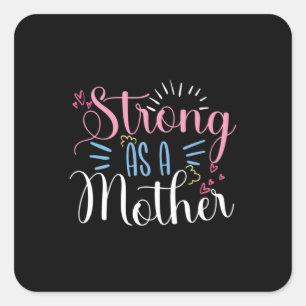 Sticker Carré Mère Est Forte Comme Mère