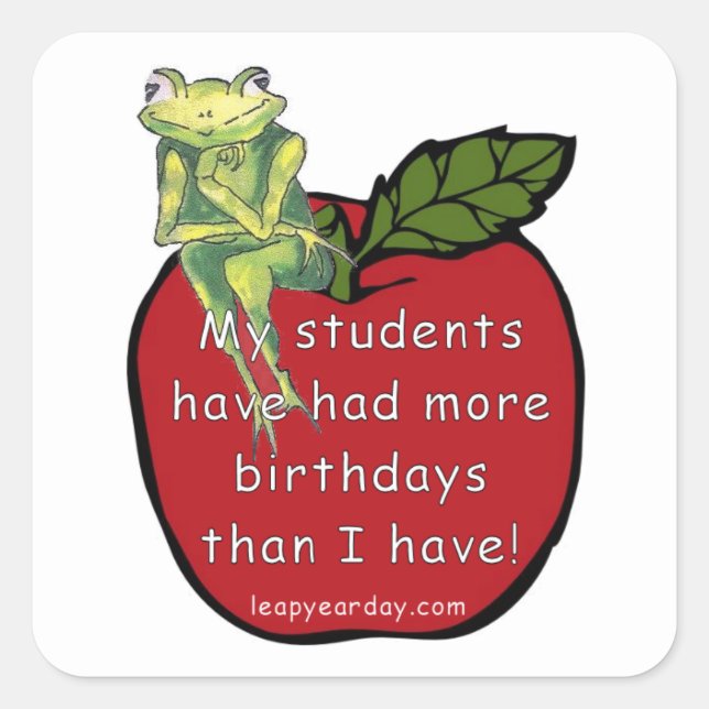 STICKER CARRÉ MES ÉTUDIANTS ONT EU PLUS D'ANNIVERSAIRE QUE MOI (Devant)
