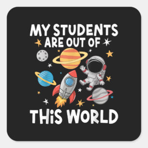 Sticker Carré Mes Étudiants Sont Sortis De Ce Monde Drôle Enseig