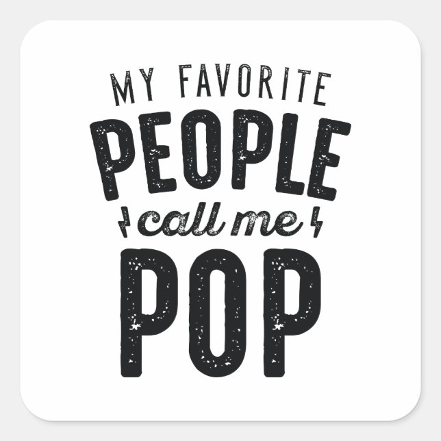 Sticker Carré Mes Gens Favoris M'Appelent Pop (Devant)