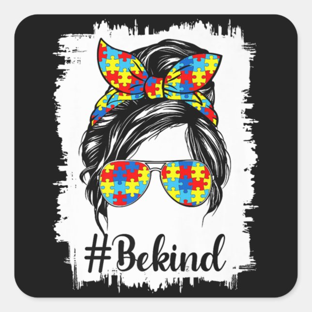 Sticker Carré Messy Bun Be Kind Sensibilisation sur l'autisme Fe (Devant)
