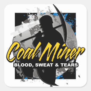 Sticker Carré MINER DE CHARBON, sang, sueur & larmes