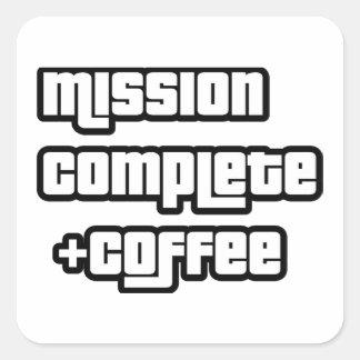 Sticker Carré Mission complète +café texte amusant