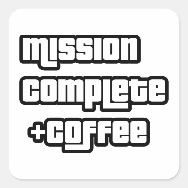 Sticker Carré Mission complète +café texte amusant (Devant)