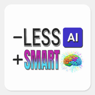 STICKER CARRÉ MOINS AI PLUS DE CERVEAUX INTELLIGENTS !