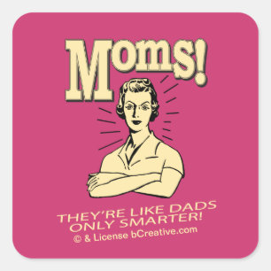 Sticker Carré Moms : Comme Les Pères, Seulement Plus Intelligent