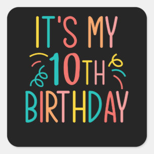 Sticker Carré Mon 10e anniversaire   Cadeau 10 ans