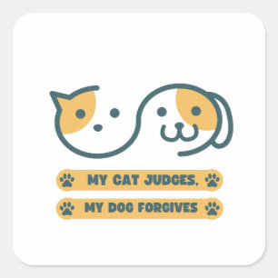 Sticker Carré Mon chat juge, mon chien pardonne
