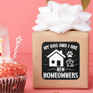 Sticker Carré Mon chien et moi sommes propriétaires de nouvelles