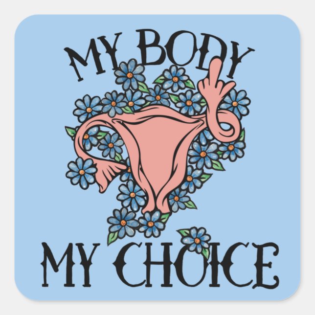 Sticker Carré Mon corps Mon choix Féministe Pro-choix (Devant)