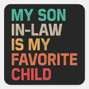 Sticker Carré Mon Fils En Droit Est Mon Enfant Préféré