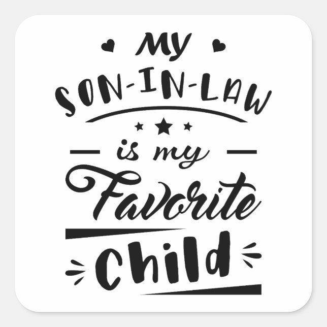 Sticker Carré Mon gendre est mon enfant préféré (Devant)