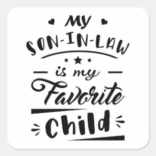 Sticker Carré Mon gendre est mon enfant préféré
